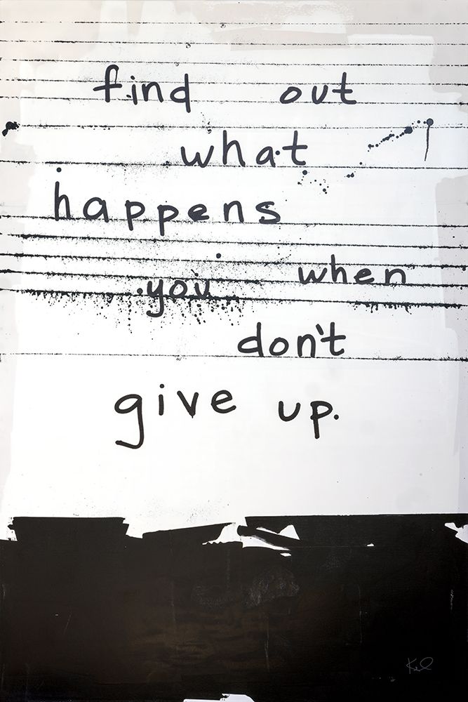 Dont Give Up art print by Kent Youngstrom for $57.95 CAD