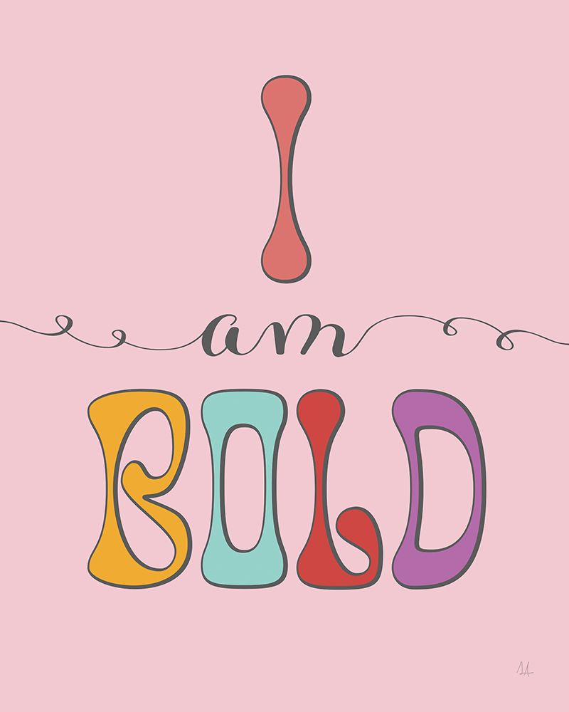 I Am Bold art print by Sarah Adams for $57.95 CAD