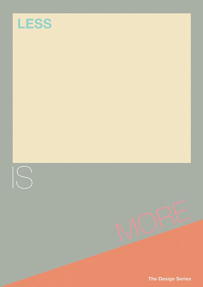 The Design Series: Less is More art print by Atelier Deco for $57.95 CAD