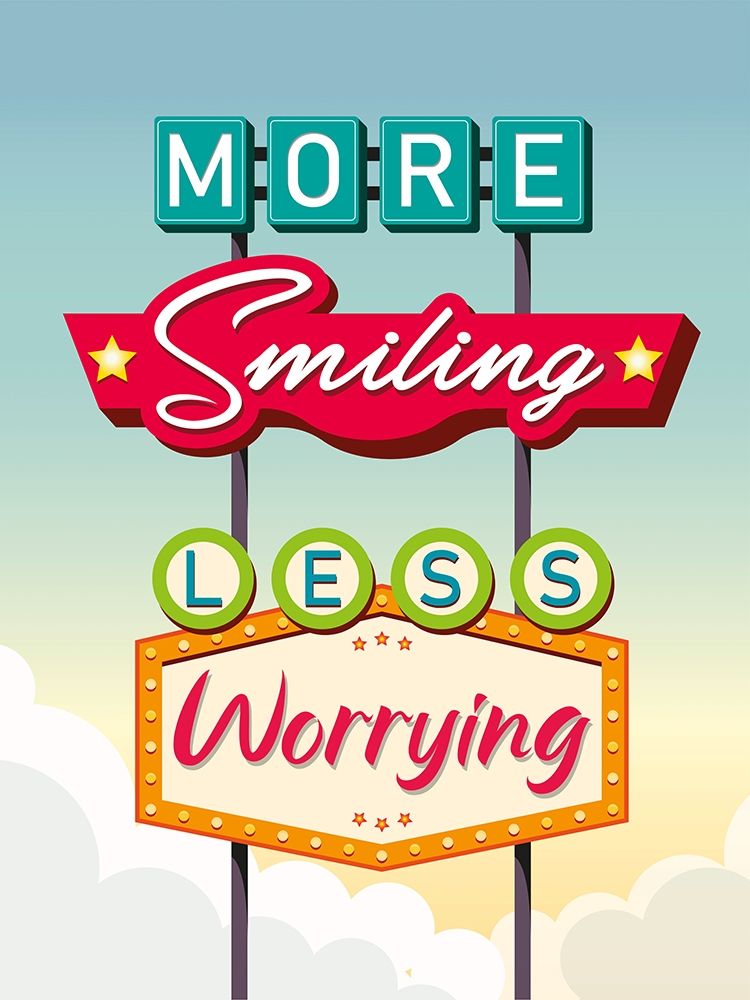 More smiling less worrying art print by Hill Steven for $57.95 CAD