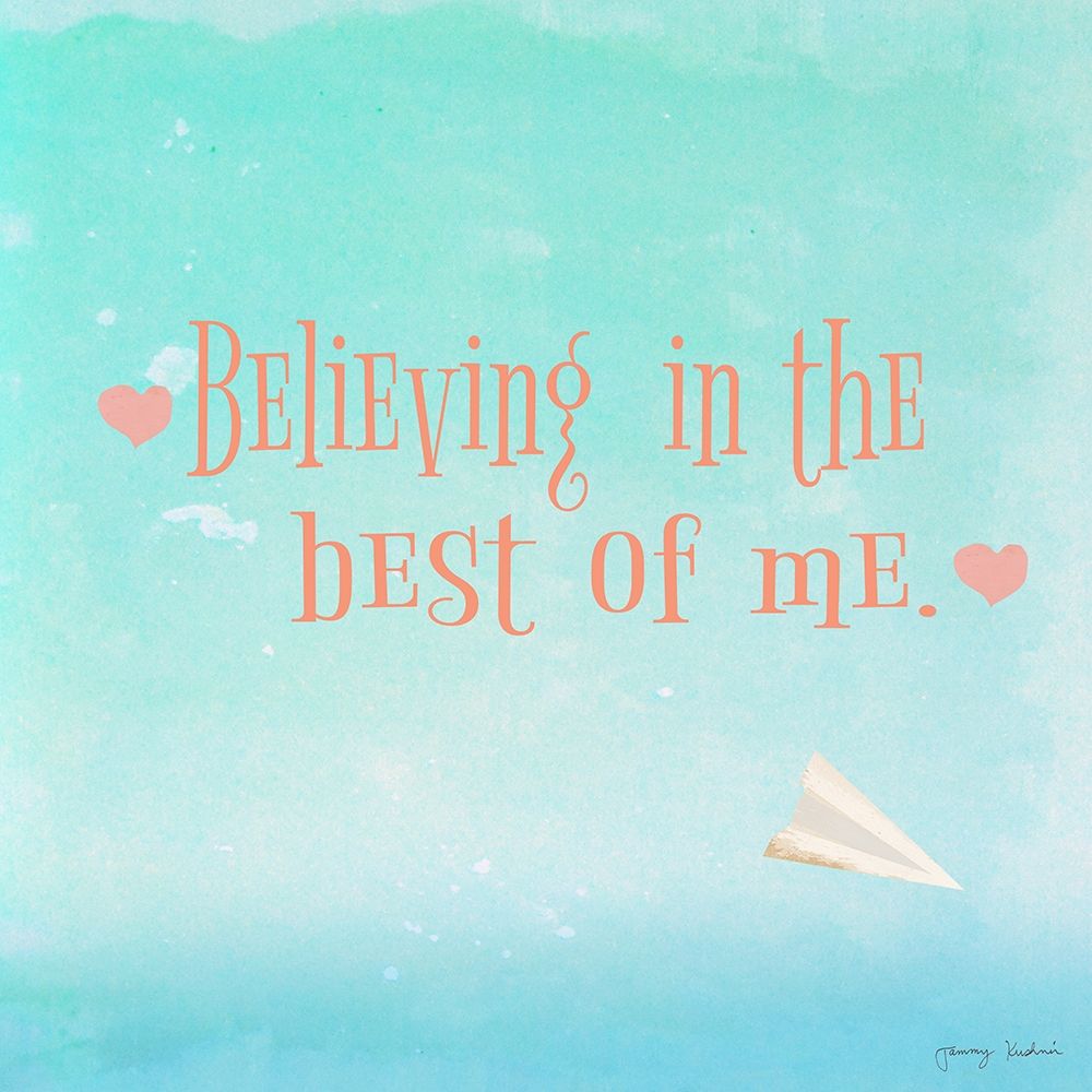 Believing in the Best art print by Tammy Kushnir for $57.95 CAD