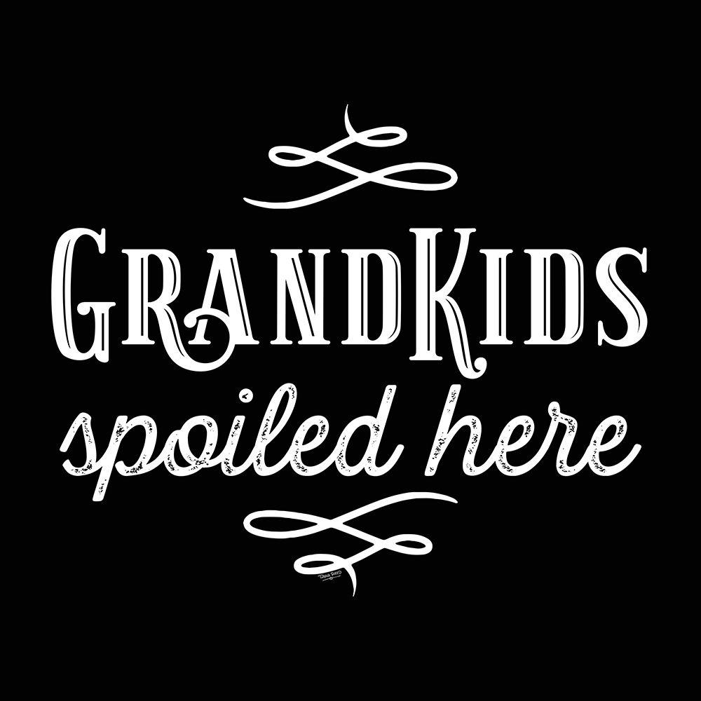 Grandparent Life black XII-Spoiled Here art print by Tara Reed for $57.95 CAD