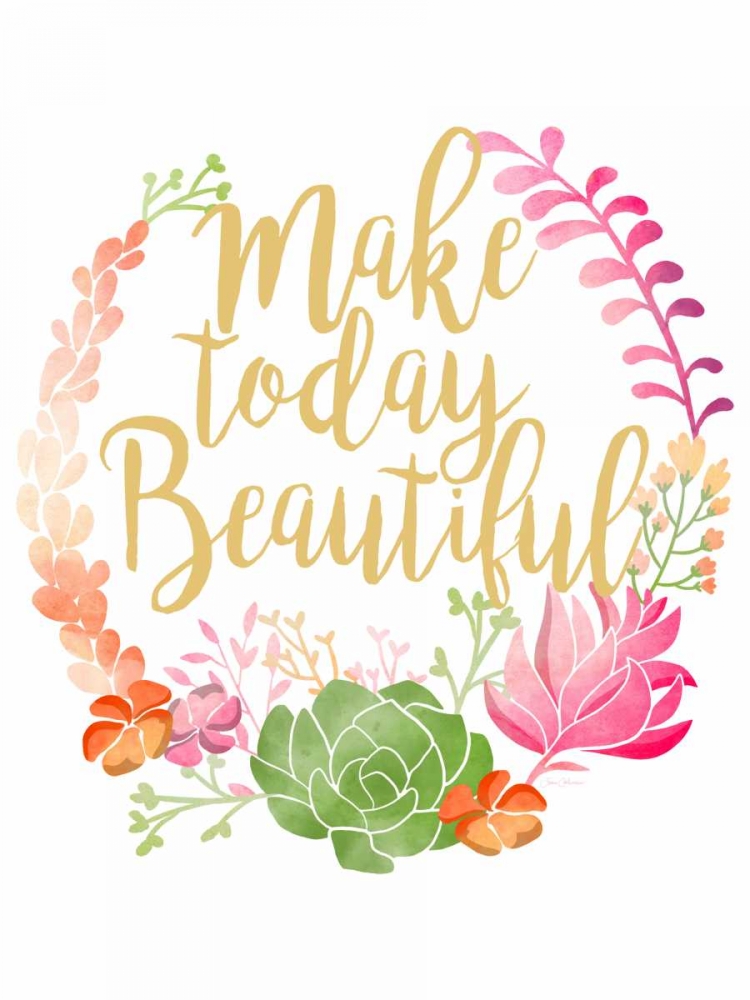 Make Today Beautiful art print by Joan Coleman for $57.95 CAD