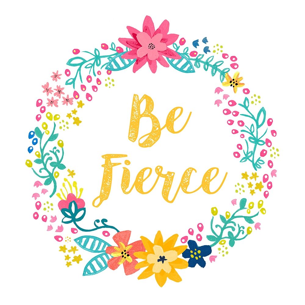 Be Fierce, Happy Garden art print by Joan Coleman for $57.95 CAD