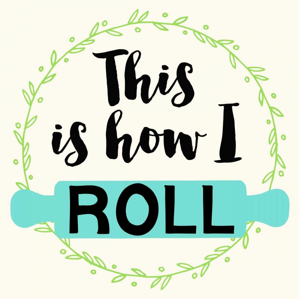 This is How I roll art print by Z Studio for $57.95 CAD