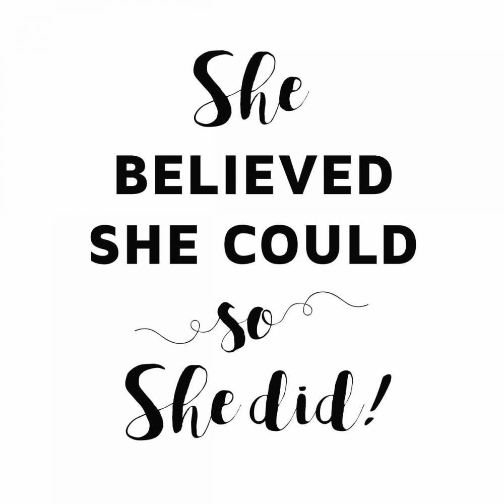 She Believed She Could art print by Z Studio for $57.95 CAD