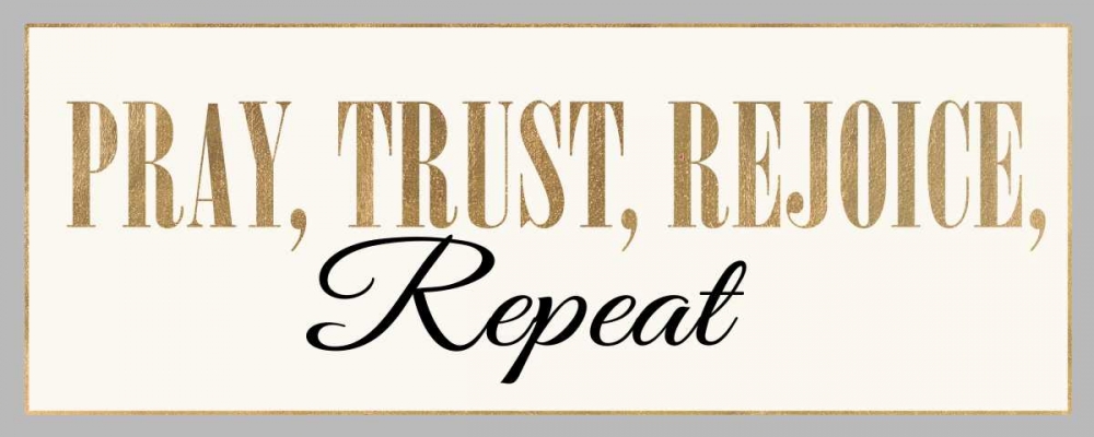 PRAY,TRUST,REJOICE,REPEAT art print by Bella Dos Santos for $57.95 CAD