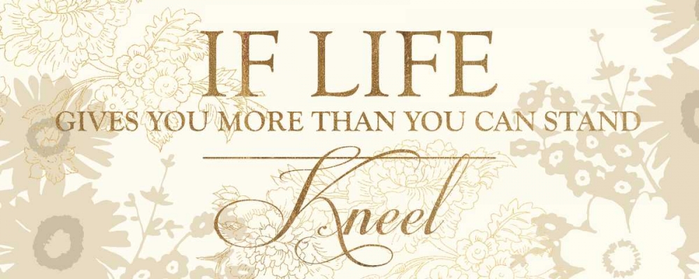 IF LIFE GIVES YOU MORE THAN YOU CAN STAND art print by Bella Dos Santos for $57.95 CAD