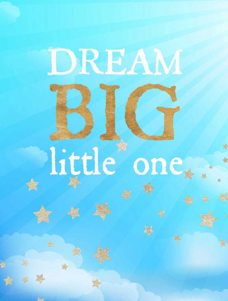 Dream Big Little One art print by Bella Dos Santos for $57.95 CAD