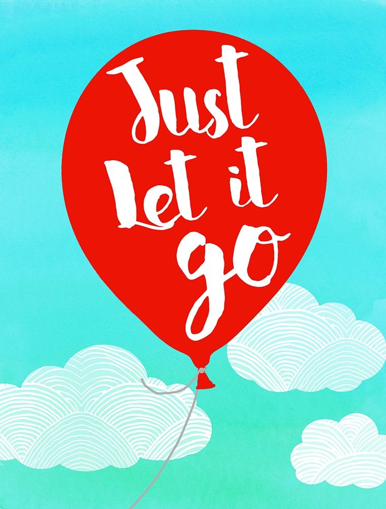 Just Let It Go art print by Bella Dos Santos for $57.95 CAD