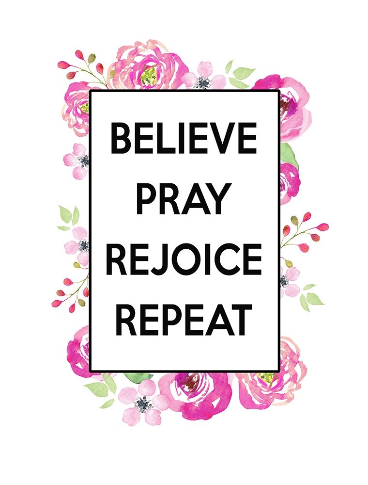 Believe, Pray, Rejoice, Repeat art print by Bella Dos Santos for $57.95 CAD