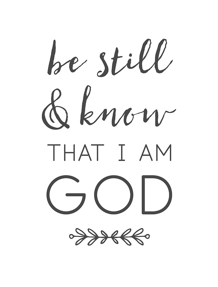 Be Still and Know That I Am God art print by Bella Dos Santos for $57.95 CAD