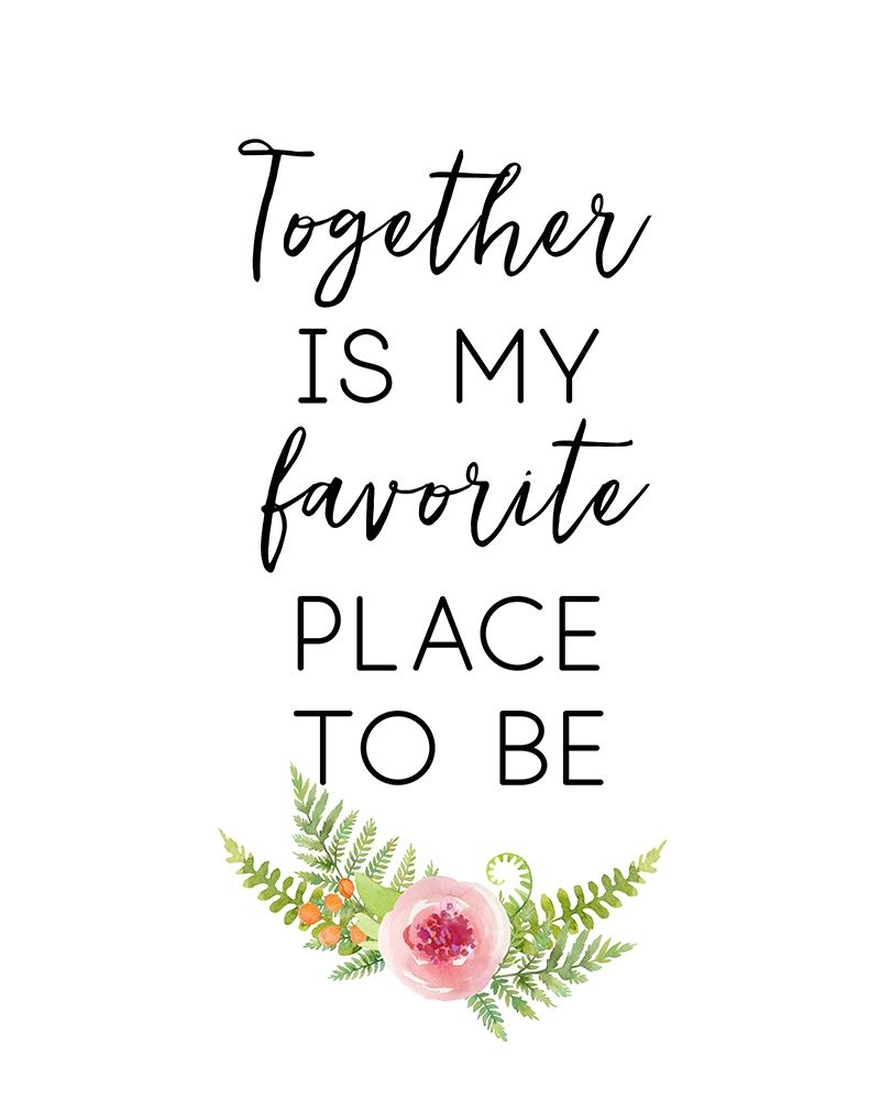 Together Is My Favorite Place art print by Bella Dos Santos for $57.95 CAD