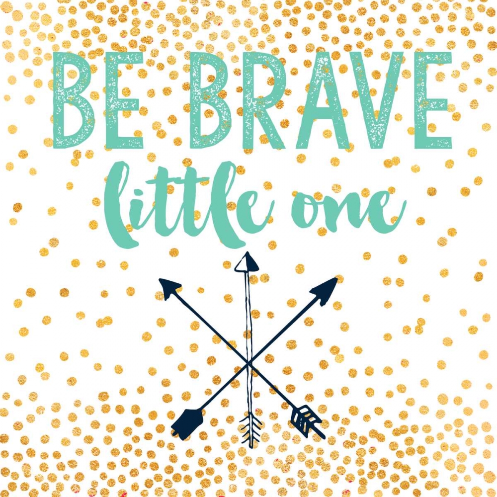 Be Brave art print by Evangeline Taylor for $57.95 CAD