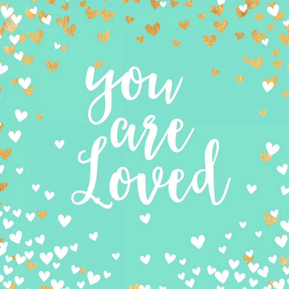 You Are Loved art print by Evangeline Taylor for $57.95 CAD