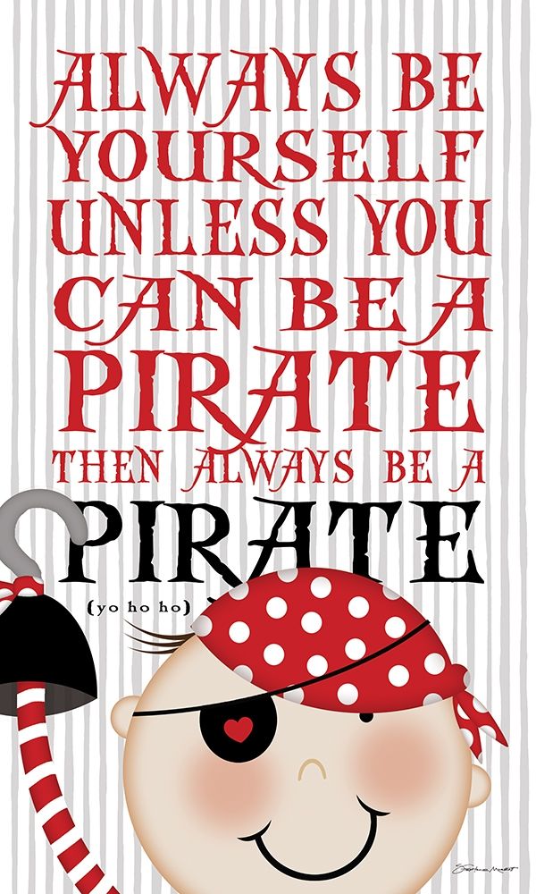 Be A Pirate art print by Stephanie Marrott for $57.95 CAD