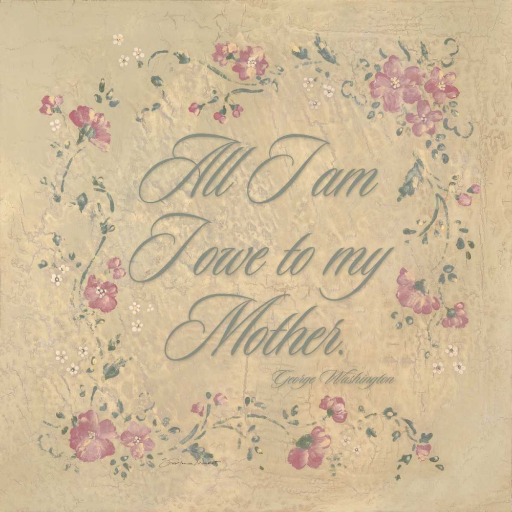 All I am I Owe my Mother art print by Stephanie Marrott for $57.95 CAD