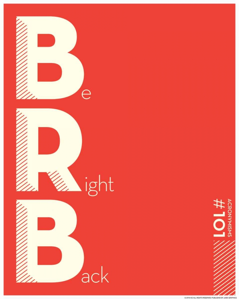 Brb art print by JJ Brando for $57.95 CAD