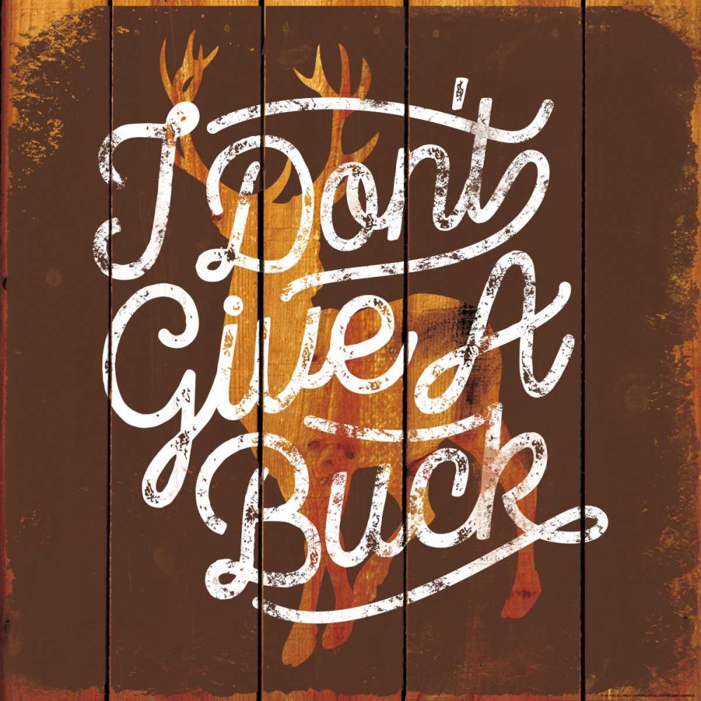 Dont Give A Buck art print by JJ Brando for $57.95 CAD