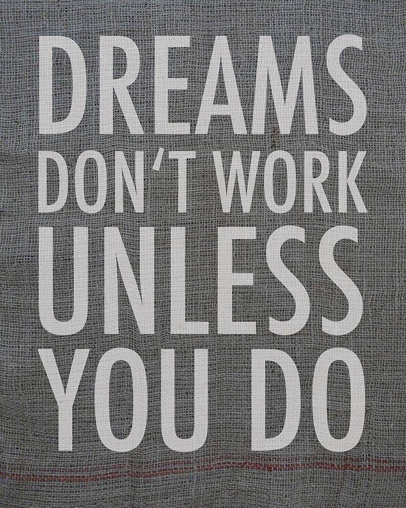 Dreams dont work unless you do art print by Renate Holzner for $57.95 CAD