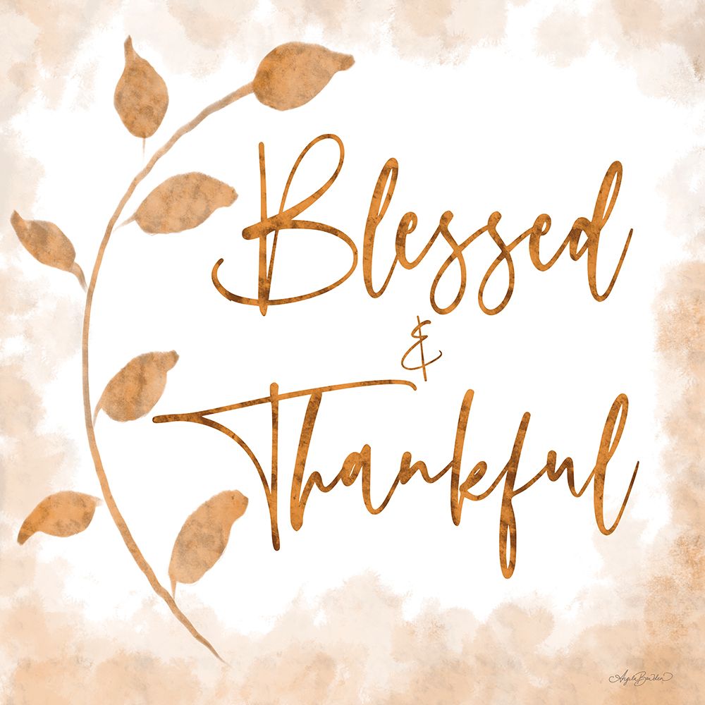 Blessed And Thankful art print by Angela Bawden for $57.95 CAD