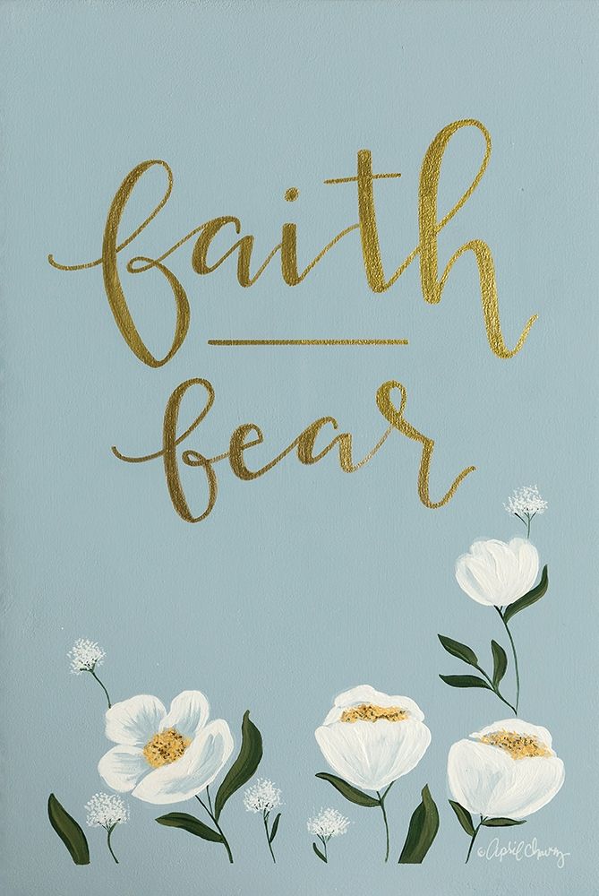 Faith Fear Flowers art print by April Chavez for $57.95 CAD