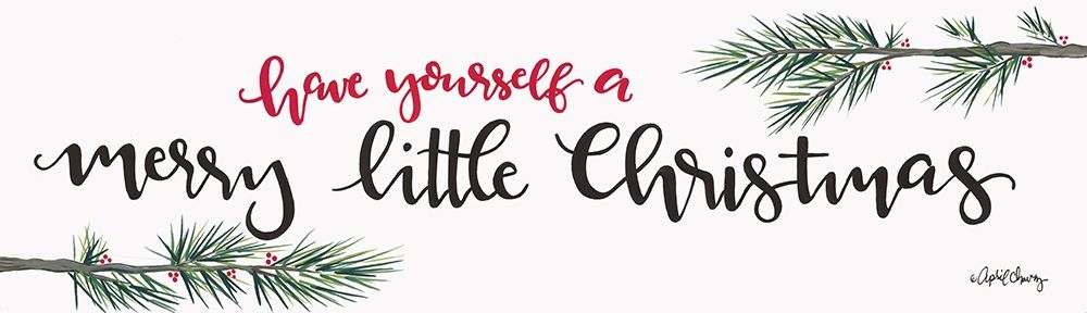 Have Yourself a Merry Little Christmas art print by April Chavez for $57.95 CAD