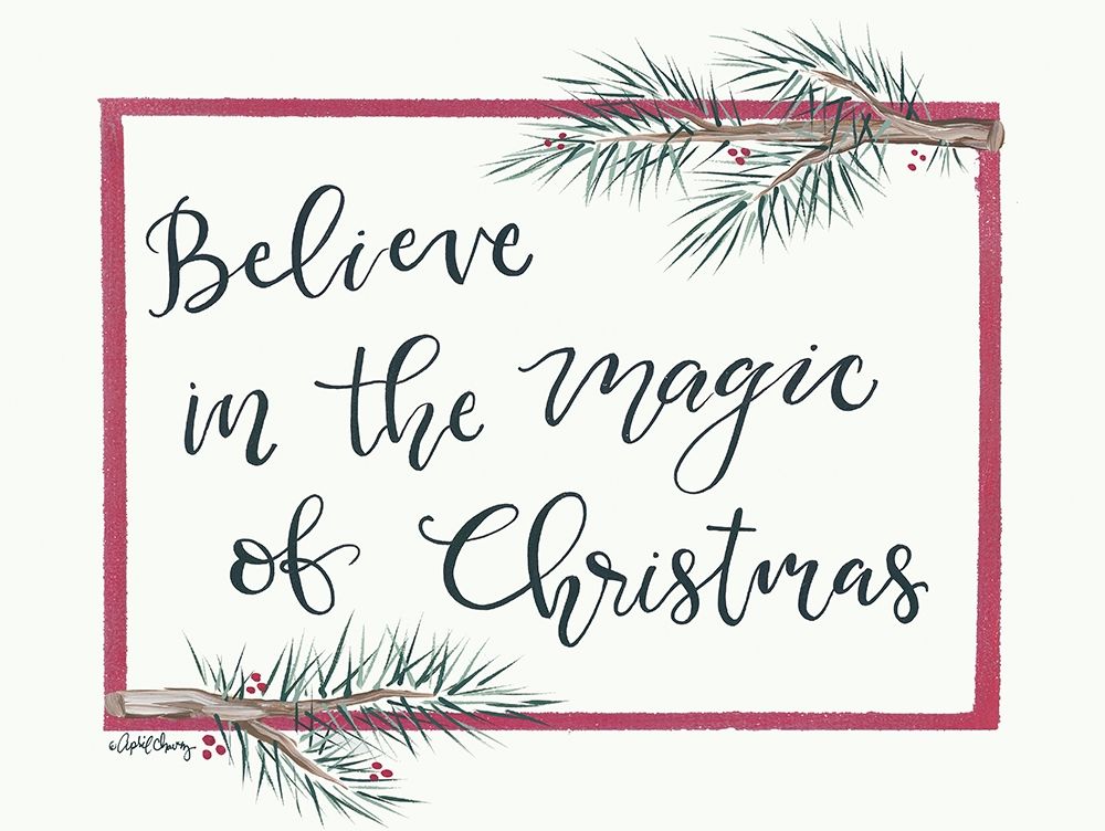 Believe in the Magic of Christmas art print by April Chavez for $57.95 CAD