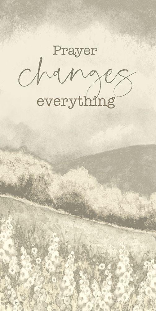 Prayer Changes Everything art print by Annie LaPoint for $57.95 CAD