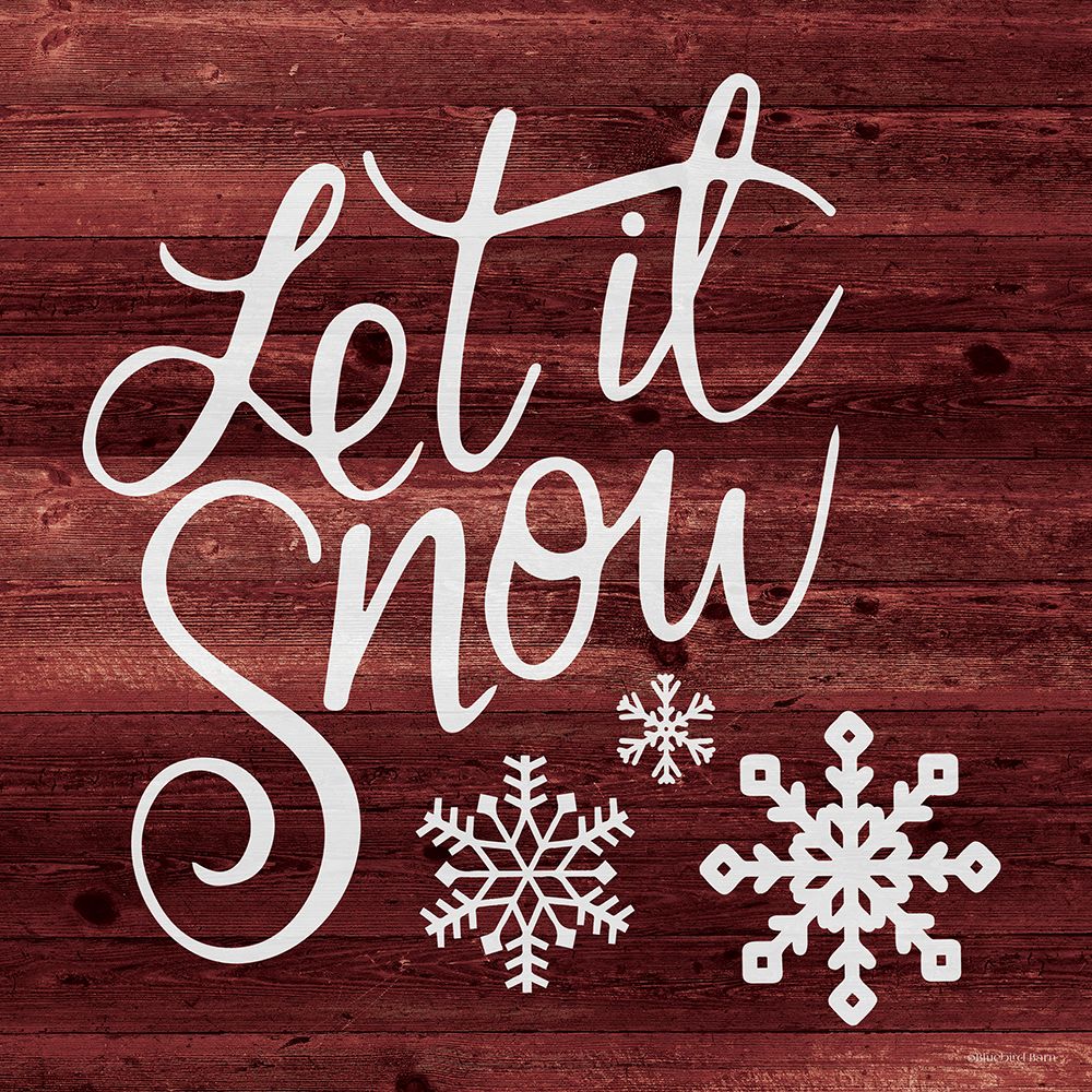 Let It Snow art print by Bluebird Barn for $57.95 CAD