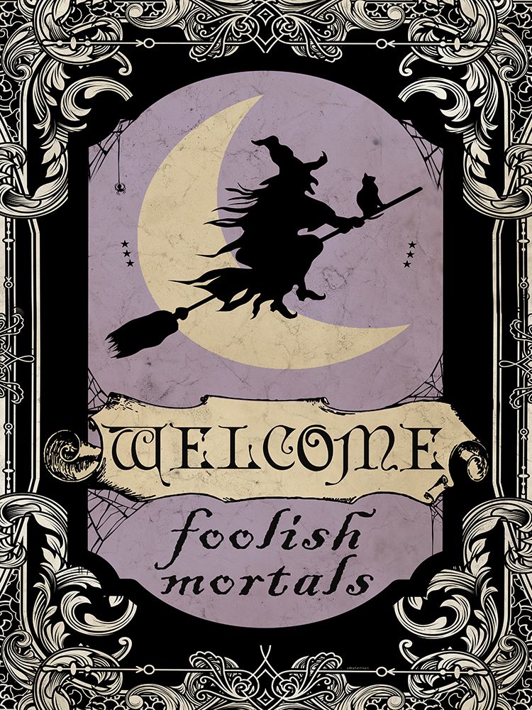 Welcome Foolish Mortals art print by Bluebird Barn for $57.95 CAD