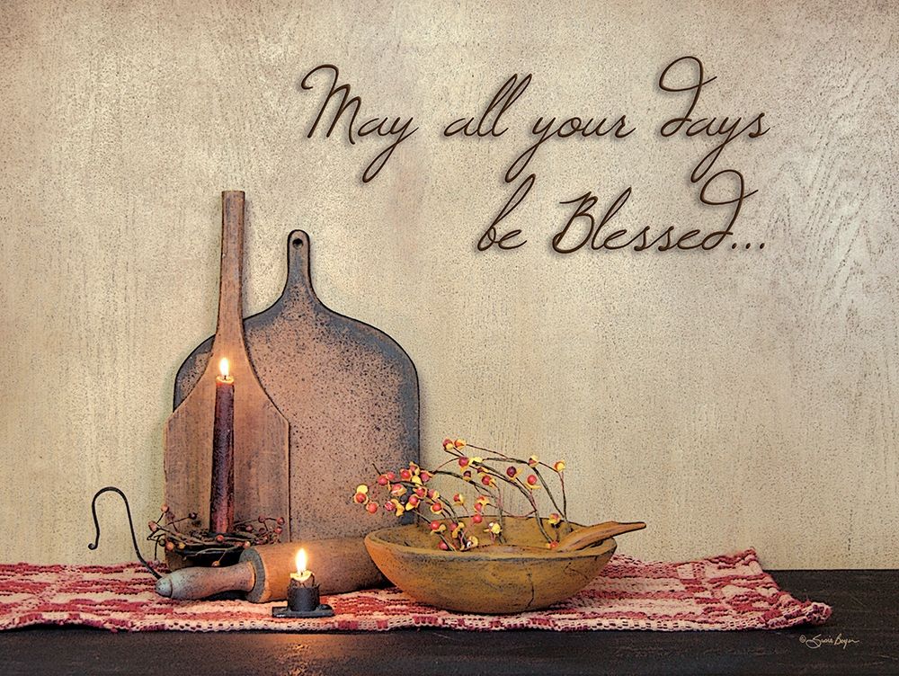 May All Your Days be Blessed art print by Susie Boyer for $57.95 CAD