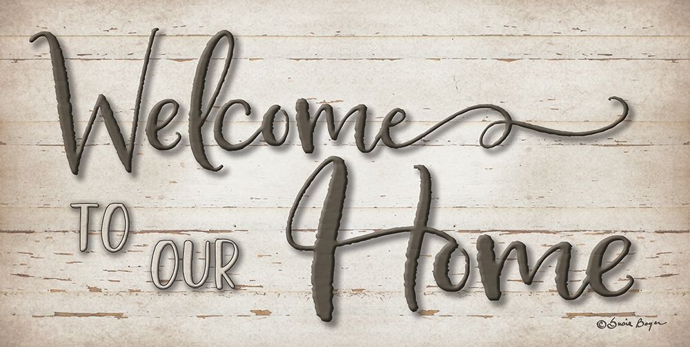 Welcome To Our Home art print by Susie Boyer for $57.95 CAD