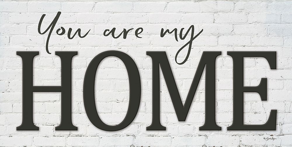 You are My Home art print by Susie Boyer for $57.95 CAD