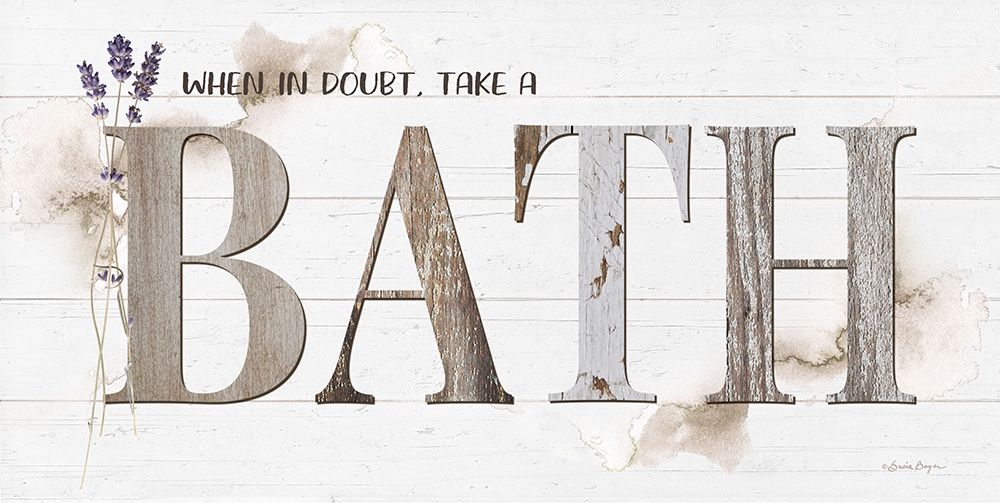 When in Doubt-Take a Bath art print by Susie Boyer for $57.95 CAD