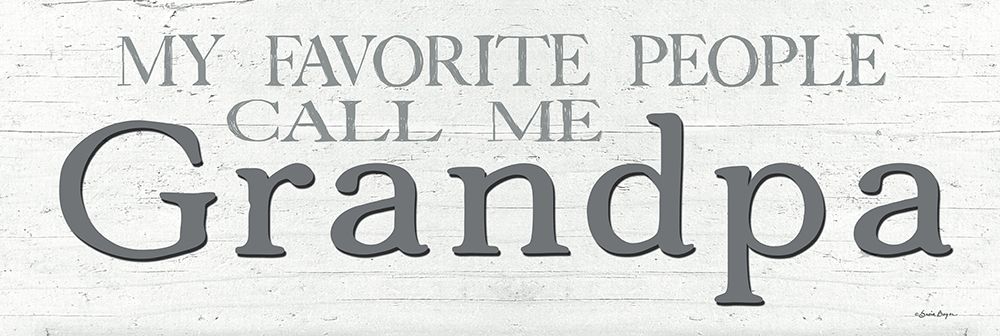 My Favorite People Call Me Grandpa art print by Susie Boyer for $57.95 CAD