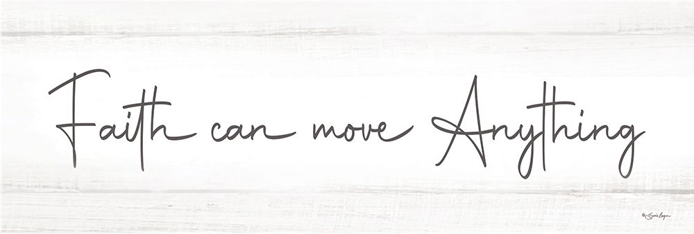 Faith Can Move Anything art print by Susie Boyer for $57.95 CAD