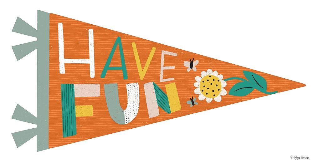 Have Fun Pennant art print by Lady Louise Designs for $57.95 CAD