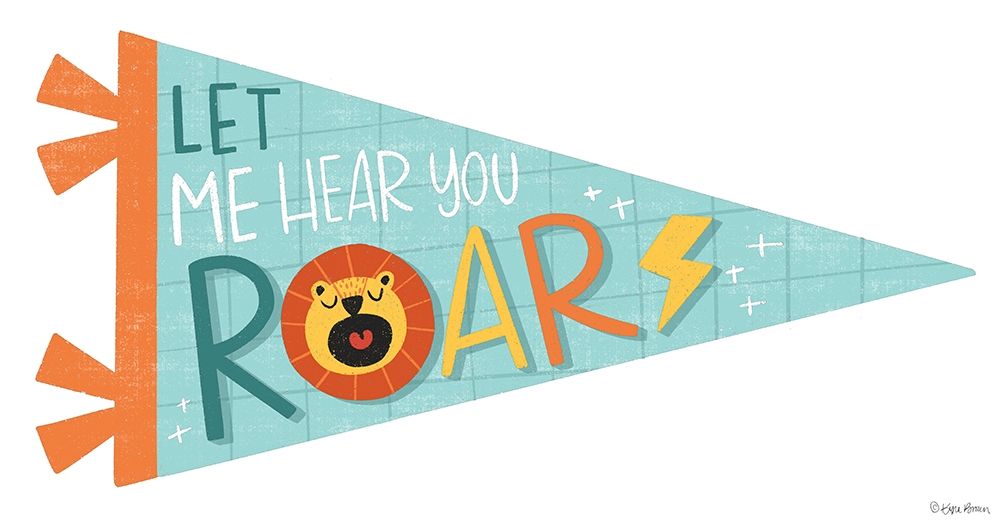 Roar Pennant art print by Lady Louise Designs for $57.95 CAD