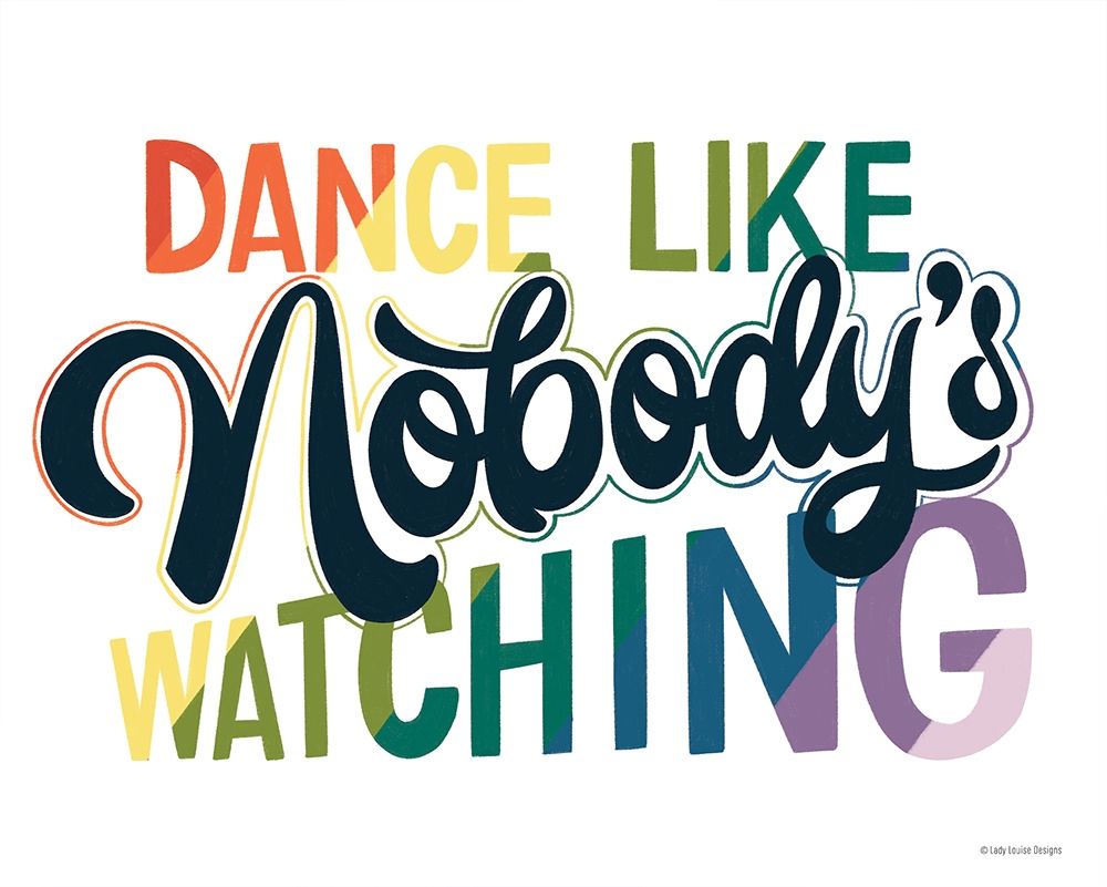 Dance Like Nobodys Watching   art print by Lady Louise Designs for $57.95 CAD