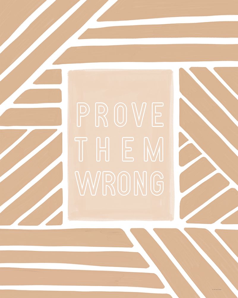 Prove Them Wrong    art print by Lady Louise Designs for $57.95 CAD