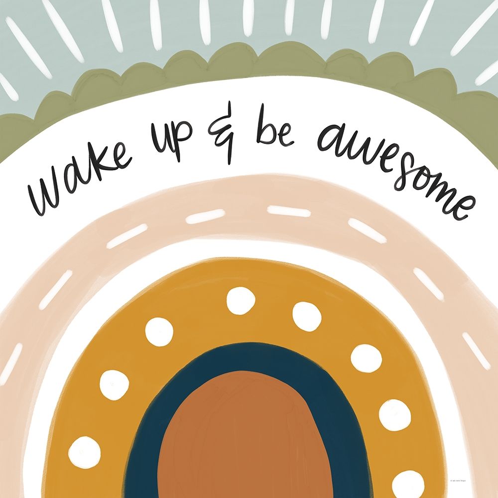 Wake Up And Be Awesome art print by Lady Louise Designs for $57.95 CAD