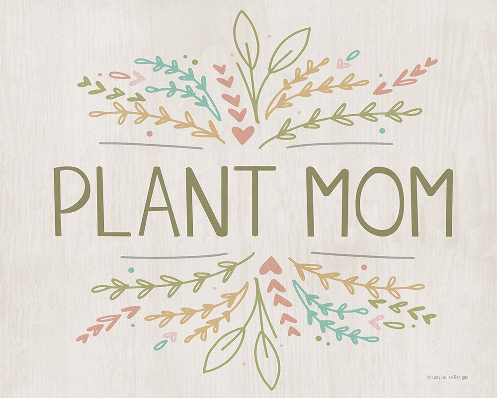 Plant Mom art print by Lady Louise Designs for $57.95 CAD