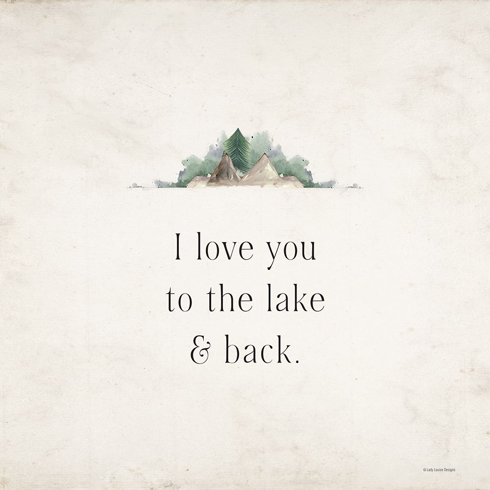 I Love You to the Lake And Back art print by Lady Louise Designs for $57.95 CAD