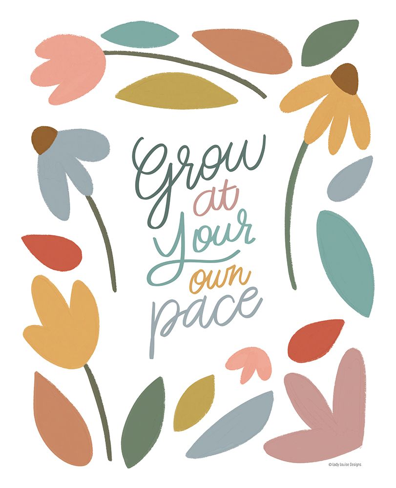 Grow At Your Own Pace art print by Lady Louise Designs for $57.95 CAD