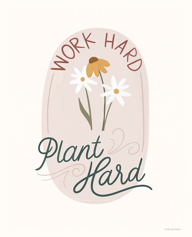 Work Hard, Plant Hard art print by Lady Louise Designs for $57.95 CAD