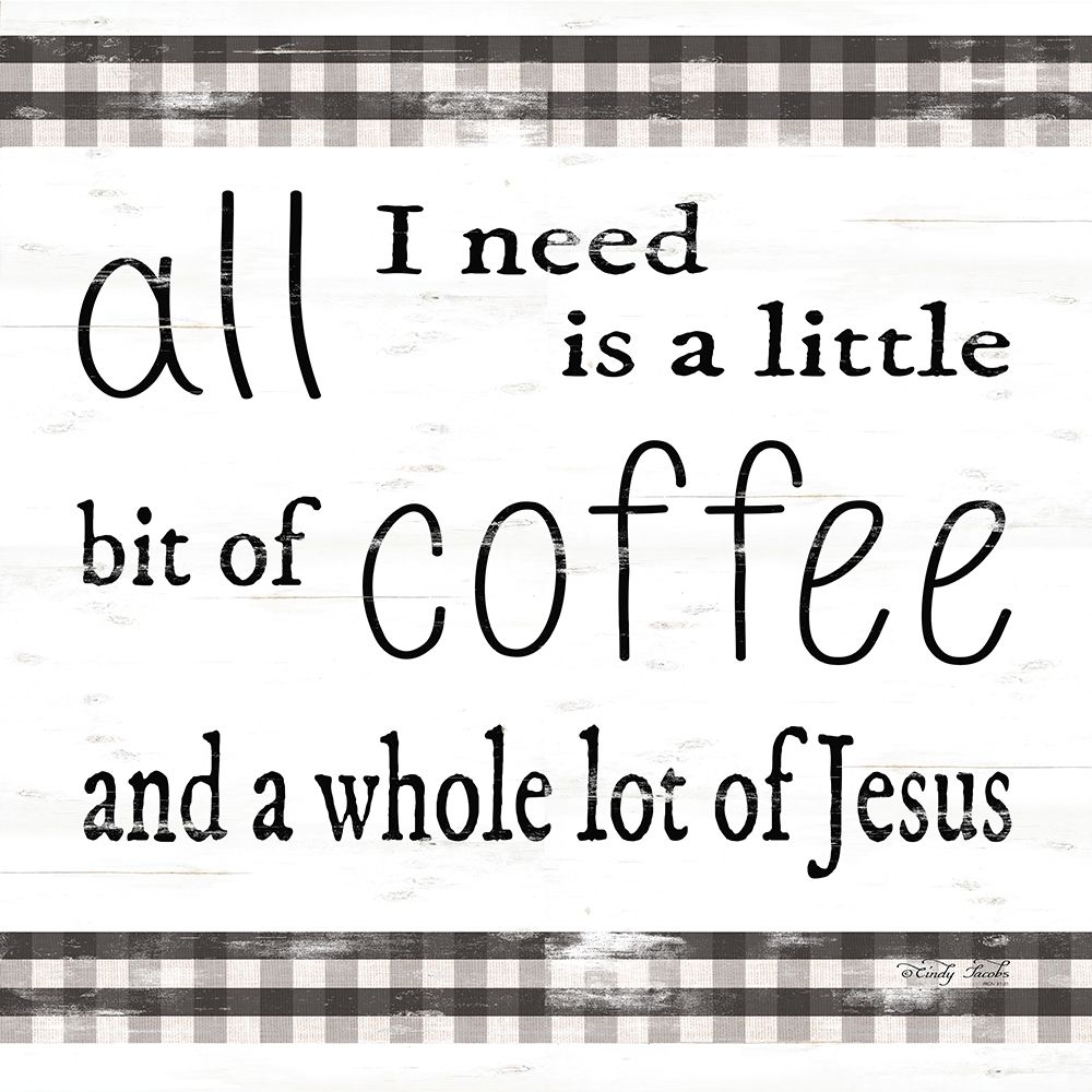 All I Need art print by Cindy Jacobs for $57.95 CAD