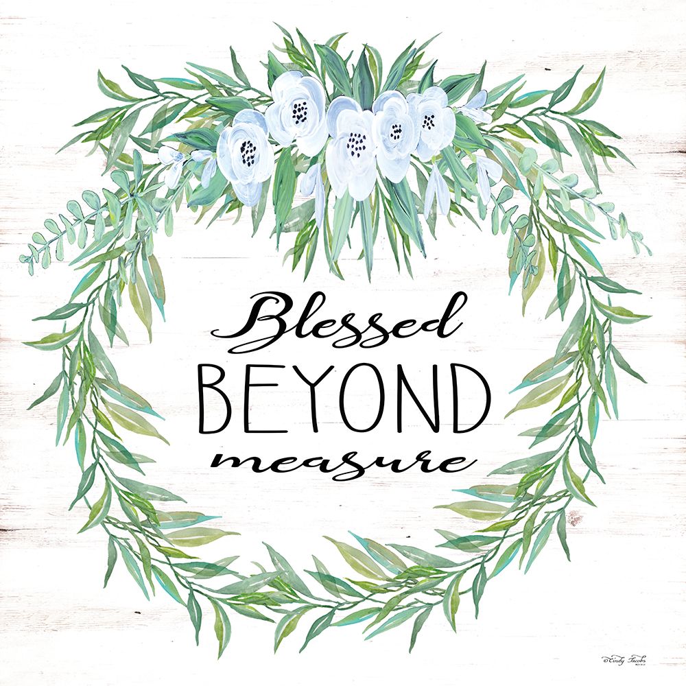 Blessed Beyond Measure   art print by Cindy Jacobs for $57.95 CAD