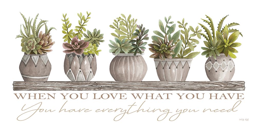 Love What You Have art print by Cindy Jacobs for $57.95 CAD
