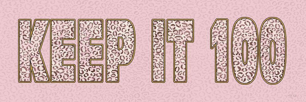 Keep it 100 art print by Cindy Jacobs for $57.95 CAD
